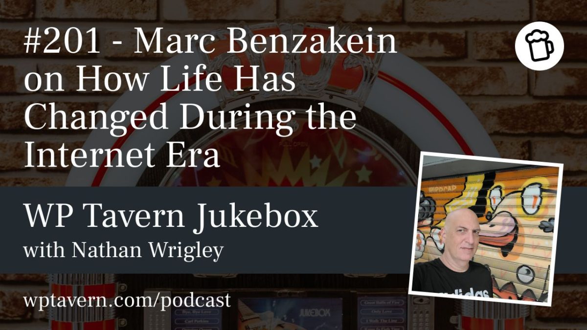 Marc Benzakein Reflects on Internet’s Evolution in WP Tavern Podcast