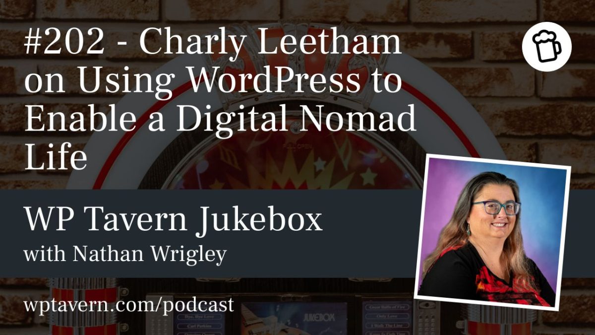 #202 – Charly Leetham on Using WordPress to Enable a Digital Nomad Life