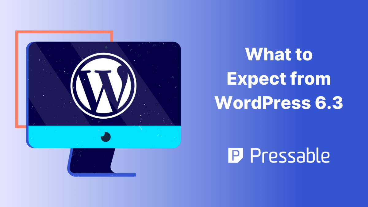 WordPress 6.3 Arrives with 500+ Features and Enhancements