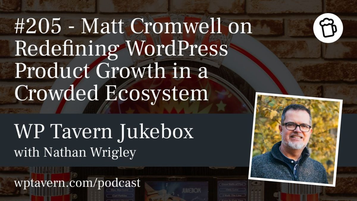 Matt Cromwell’s Strategic Shift in WordPress Product Growth