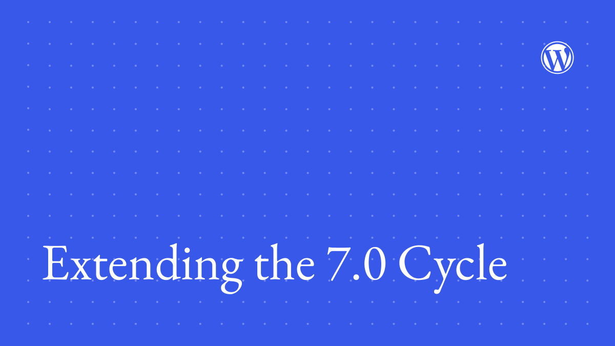 WordPress 7.0 Release Delayed to Finalize Real-Time Collaboration Features