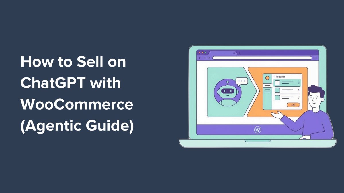 How to Sell on ChatGPT with WooCommerce: Agentic Commerce Guide
