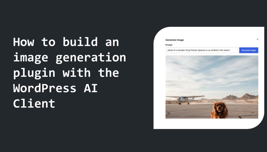 How to Build an Image Generation Plugin with the WordPress AI Client