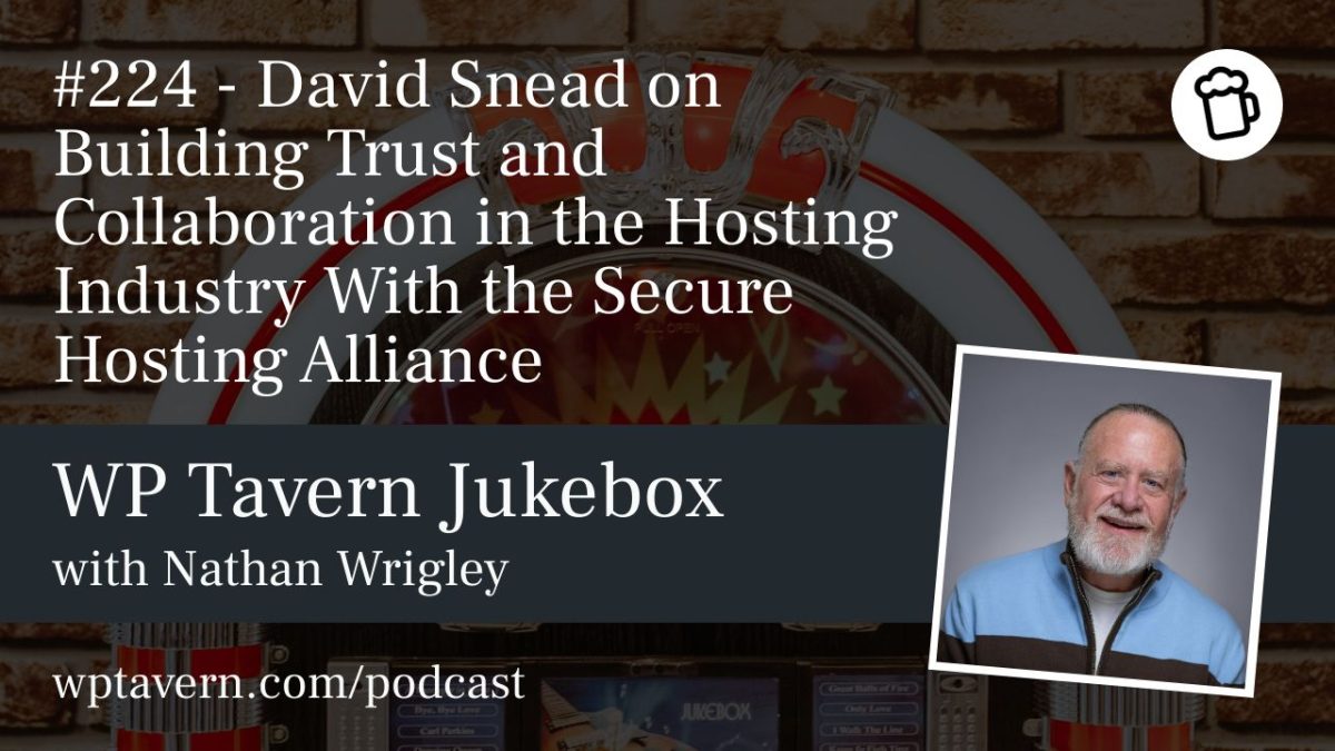 #224 – David Snead on Building Trust and Collaboration in the Hosting Industry With the Secure Hosting Alliance